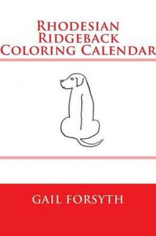 Cover of Rhodesian Ridgeback Coloring Calendar