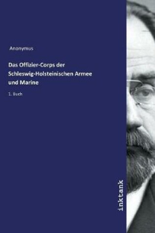 Cover of Das Offizier-Corps der Schleswig-Holsteinischen Armee und Marine