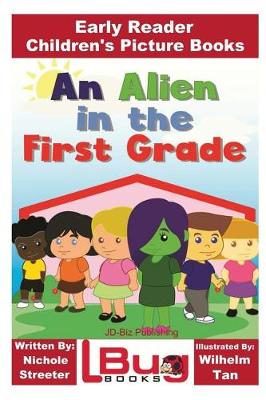 Book cover for An Alien in the First Grade - Early Reader - Children's Picture Books