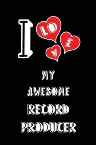 Cover of I Love My Awesome Record Producer