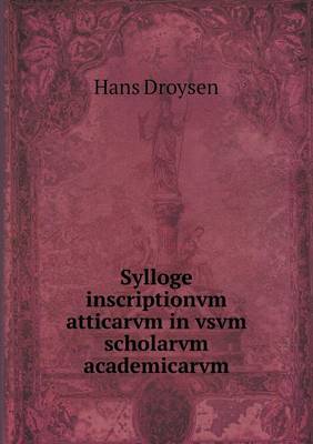 Book cover for Sylloge Inscriptionvm Atticarvm in Vsvm Scholarvm Academicarvm