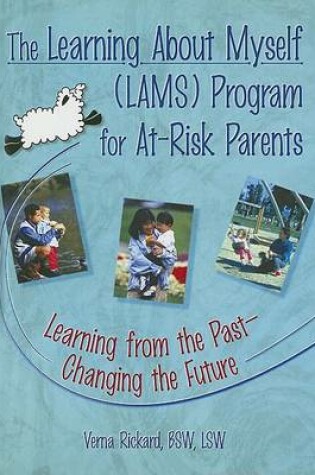 Cover of The Learning About Myself (LAMS) Program for At-Risk Parents