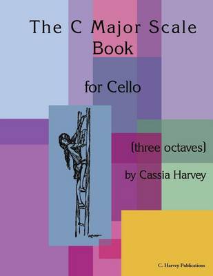 Book cover for The C Major Scale Book for Cello