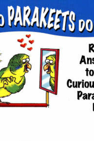 Cover of Why Do Parakeets Do That?