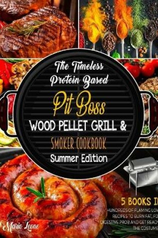 Cover of The Timeless Protein Based Grill Cookbook Summer Edition [5 Books in 1]