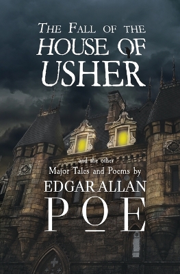 Book cover for The Fall of the House of Usher and the Other Major Tales and Poems by Edgar Allan Poe (Reader's Library Classics)