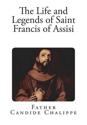 Book cover for The Life and Legends of Saint Francis of Assisi