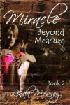 Book cover for Miracle Beyond Measure