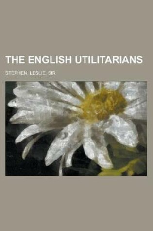 Cover of The English Utilitarians Volume I