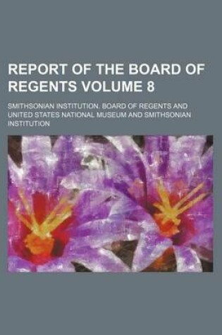 Cover of Report of the Board of Regents Volume 8