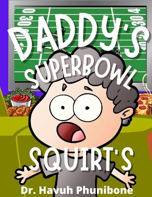Book cover for Daddy's Superbowl Squirts