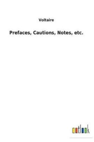 Cover of Prefaces, Cautions, Notes, etc.