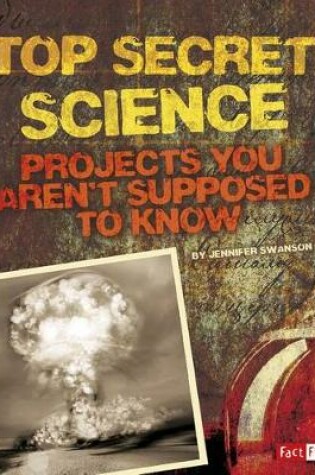 Cover of Scary Science Top Secret Science Projects You Aren’T Supposed to Know About