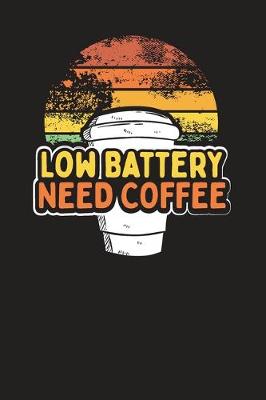 Book cover for Low Battery Need Coffee