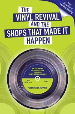 Cover of The Vinyl  Revival And The Shops That Made It Happen
