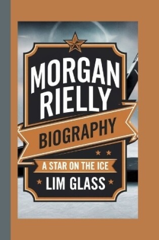 Cover of Morgan Rielly Biography