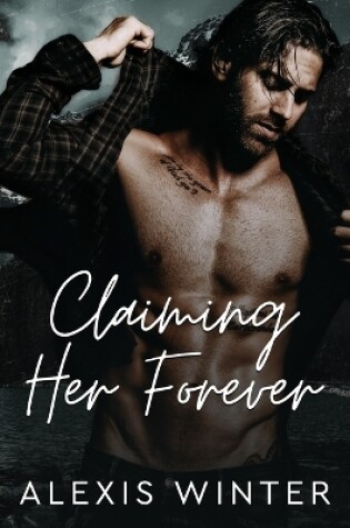 Cover of Claiming Her Forever