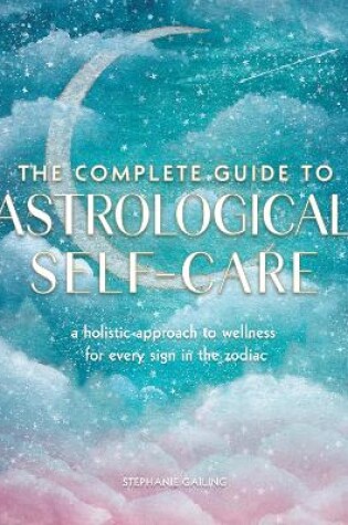 Cover of The Complete Guide to Astrological Self-Care