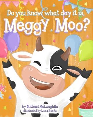 Book cover for Do You Know What Day It Is, Meggy Moo?