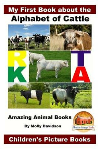 Cover of My First Book about the Alphabet of Cattle - Amazing Animal Books - Children's Picture Books