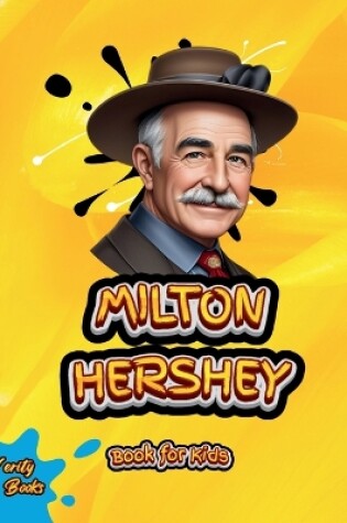 Cover of Milton Hershey Book for Kids