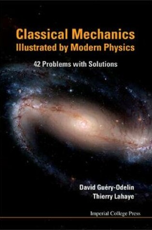 Cover of Classical Mechanics Illustrated By Modern Physics: 42 Problems With Solutions