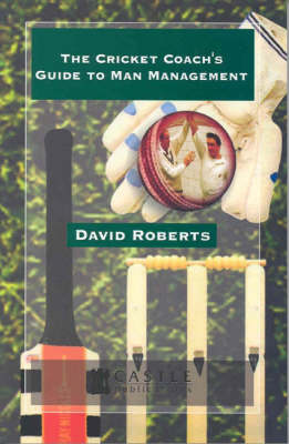 Book cover for The Cricket Coach's Guide to Man Management