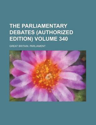 Book cover for The Parliamentary Debates (Authorized Edition) Volume 340