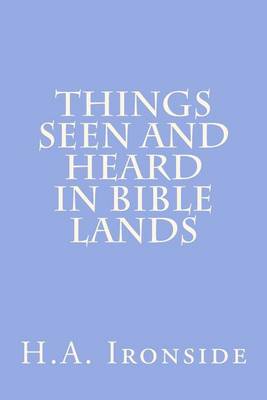 Book cover for Things Seen And Heard In Bible Lands