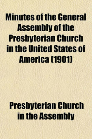 Cover of Minutes of the General Assembly of the Presbyterian Church in the United States of America (1901)