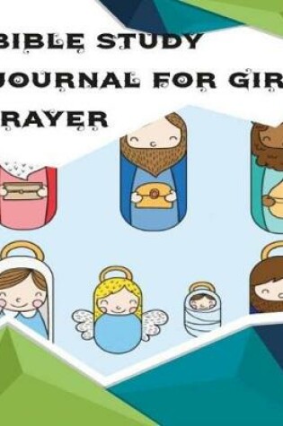 Cover of Bible Study Journal For Girl Prayer