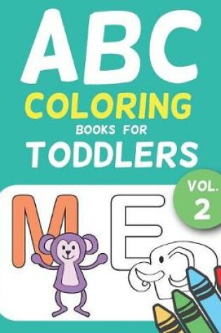 Cover of ABC Coloring Books for Toddlers Vol.2