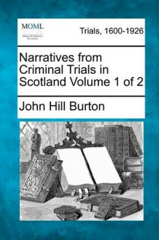 Cover of Narratives from Criminal Trials in Scotland Volume 1 of 2