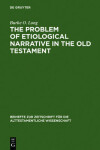 Book cover for The Problem of Etiological Narrative in the Old Testament