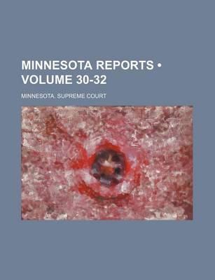 Book cover for Minnesota Reports (Volume 30-32)