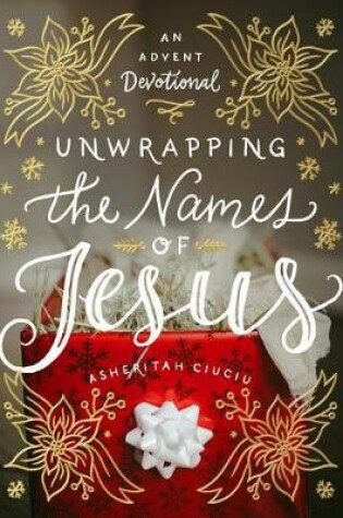 Cover of Unwrapping the Names of Jesus