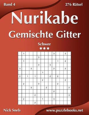 Book cover for Nurikabe Gemischte Gitter - Schwer - Band 4 - 276 Rätsel
