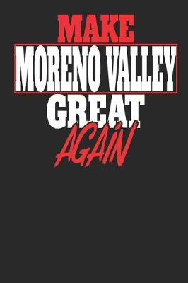 Book cover for Make Moreno Valley Great Again