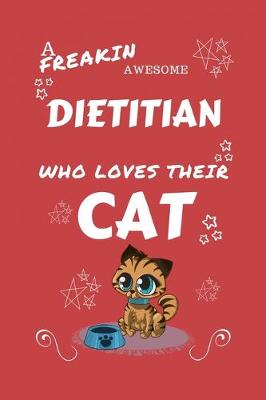 Book cover for A Freakin Awesome Dietitian Who Loves Their Cat