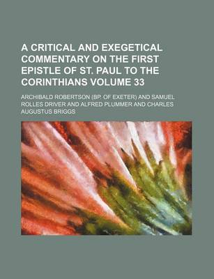 Book cover for A Critical and Exegetical Commentary on the First Epistle of St. Paul to the Corinthians Volume 33