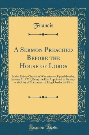 Cover of A Sermon Preached Before the House of Lords