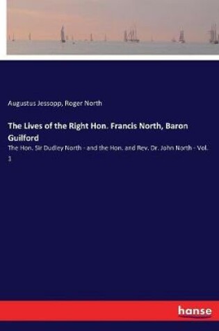 Cover of The Lives of the Right Hon. Francis North, Baron Guilford