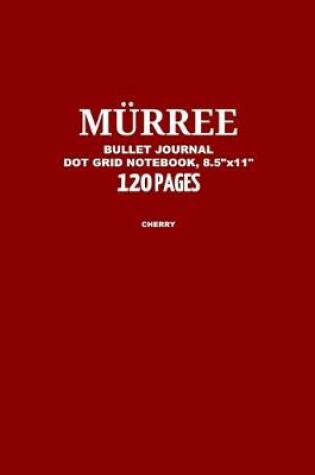 Cover of Murree Bullet Journal, Cherry, Dot Grid Notebook, 8.5" x 11", 120 Pages