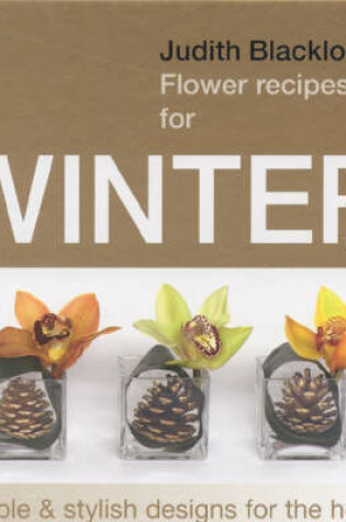 Cover of Judith Blacklock's Flower Recipes for Winter