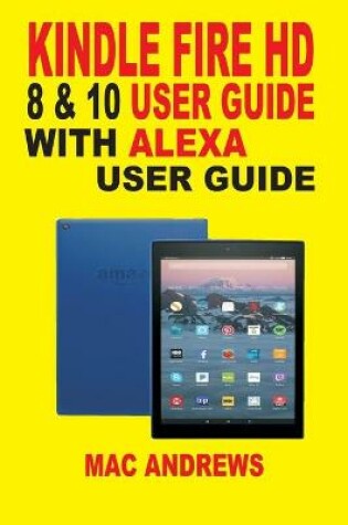 Cover of Kindle Fire HD 8 & 10 with Alexa User Guide