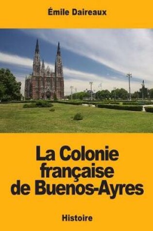 Cover of La Colonie francaise de Buenos-Ayres