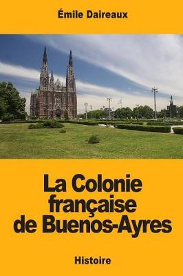 Book cover for La Colonie francaise de Buenos-Ayres