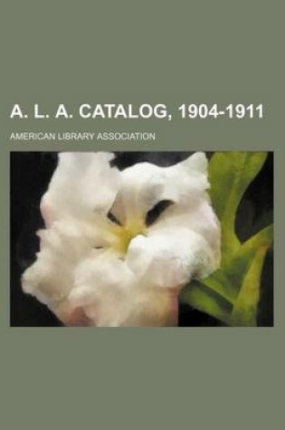 Cover of A. L. A. Catalog, 1904-1911