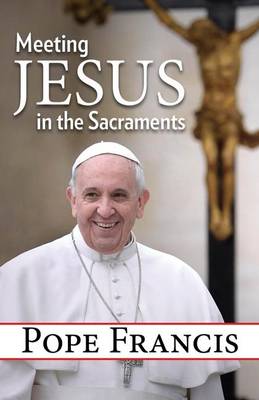 Book cover for Meeting Jesus in the Sacraments