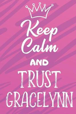 Book cover for Keep Calm And Trust Gracelynn